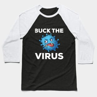 Buck The Virus Baseball T-Shirt